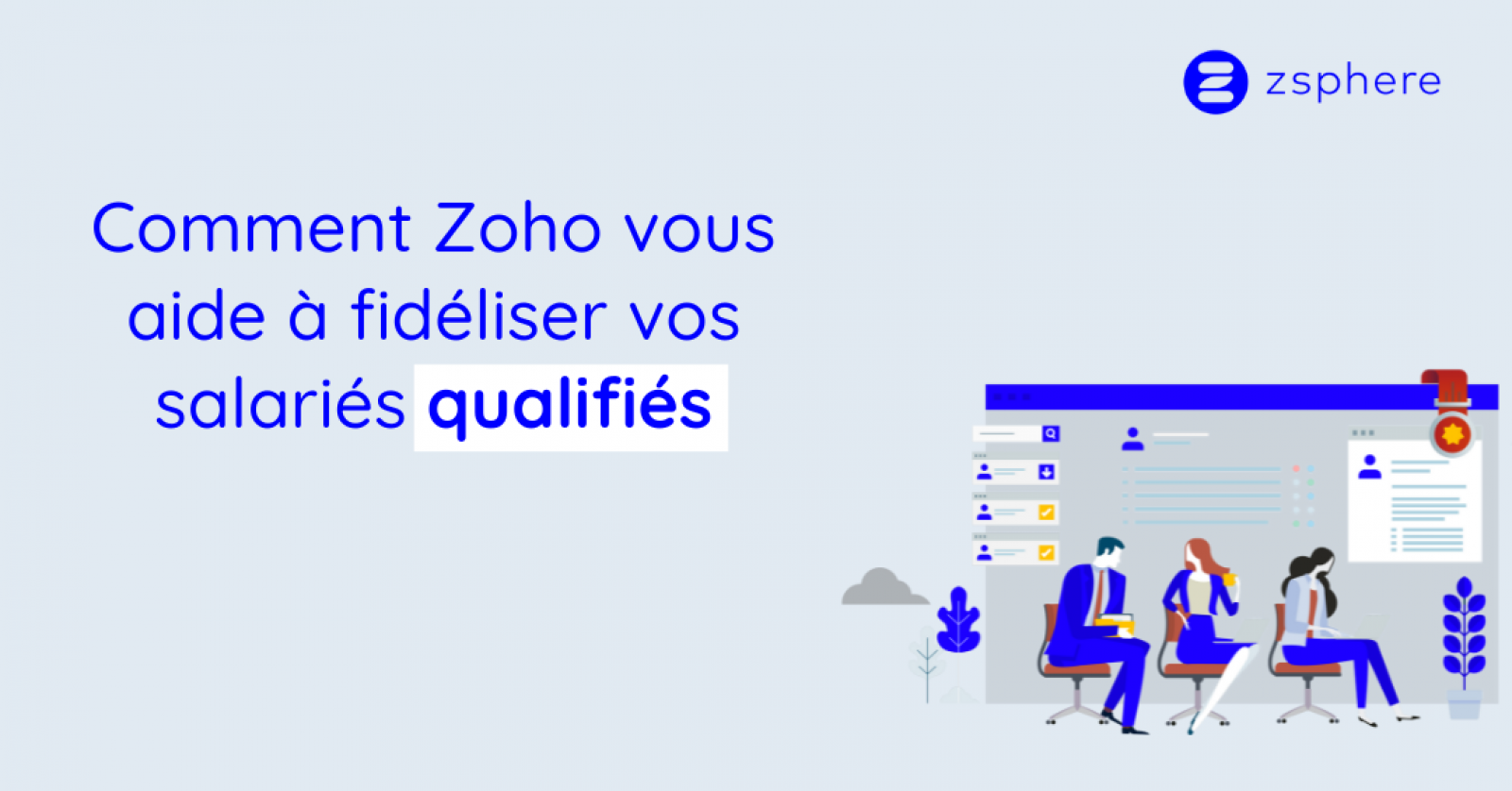 Comment Zoho vous aide à fidéliser vos employés qualifiés