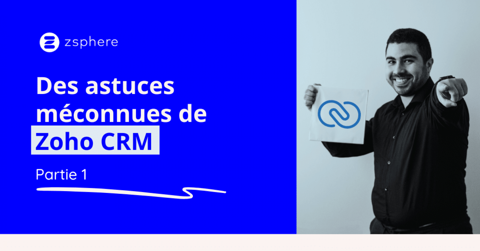 Des astuces méconnues de Zoho CRM (Partie 1)